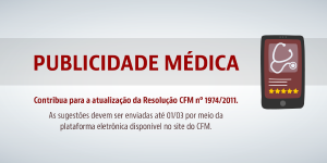 Conselho Federal de Medicina abre consulta pblica para atualizao da Resoluo n 1974/2011