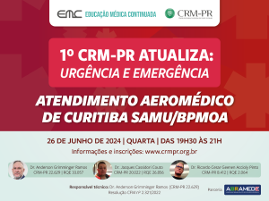 1 CRM-PR Atualiza em Urgncia e Emergncia: Atendimento Aeromdico de Curitiba