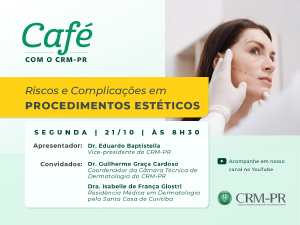 'Riscos e Complicaes em Procedimentos Estticos ser o tema do prximo podcast 'Caf com o CRM-PR'