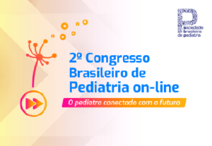 Principais temas da Pediatria em debate no 2 Congresso On-line, que ocorre em 15 e 16 de outubro