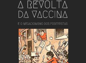 A revolta da vacina: publicao gratuita rene cartuns e reportagens de jornais de 1904