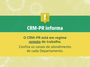 Atendimento na sede e nas delegacias regionais do CRM-PR ser exclusivamente remoto
