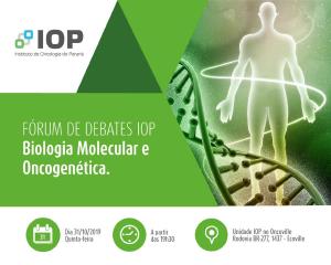 Frum de Debates IOP aborda Biologia Molecular e Oncogentica