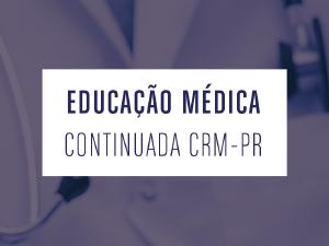 Cursos de Educao Mdica Continuada do CRM-PR retornam em setembro