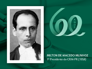Homenagem aos pioneiros: Prof. Milton de Macedo Munhoz (CRM-PR 001)