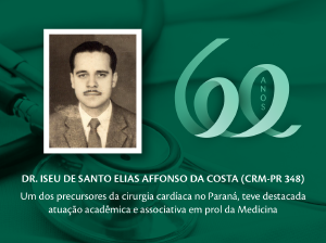 Homenagem aos Pioneiros: Dr. Iseu de Santo Elias Affonso da Costa (CRM-PR 348)