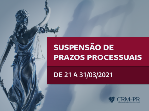 CRM-PR comunica suspenso de prazos processuais de 21 a 31 de maro de 2021