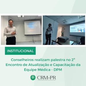 Conselheiros realizam palestra no 2 Encontro de Atualizao e Capacitao da Equipe Mdica - DPM